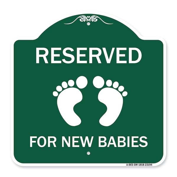 Reserved for New Babies with, Green & White Aluminum Architectural Sign, 18" x 18", GW-1818-23194